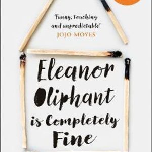 Gail Honeyman / Eleanor Oliphant is Completely Fine