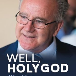 Patsy McGarry / Well, Holy God: (Large Paperback)