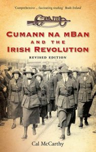 Cal McCarthy - Cumann na mBan and the Irish Revolution